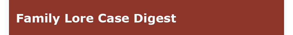 Family Lore Case Digest