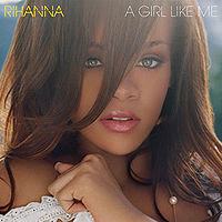 http://3.bp.blogspot.com/_LEcjKe19_T8/SwbrBDHCkrI/AAAAAAAAAFc/0Bt0NQF1OzU/s200/200px-Rihanna_-_A_Girl_Like_Me.jpg