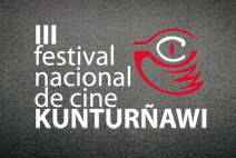 TERCER FESTIVAL NACIONAL DE CINE KUNTURÑAWI