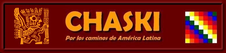 Chaski. Por los caminos de America Latina