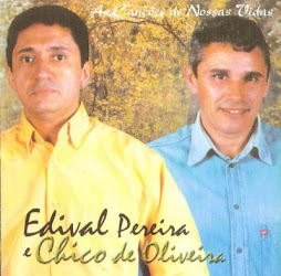 EDVAL PEREIRA E CHICO OLIVEIRA