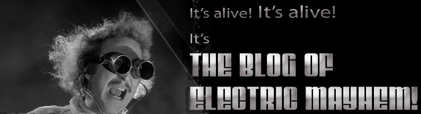 The Blog of Electric Mayhem