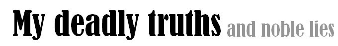 My deadly truths