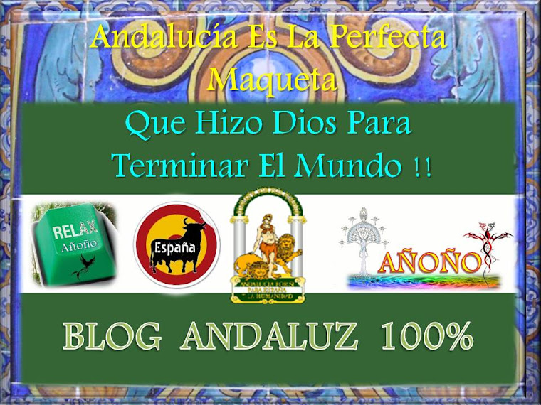 BLOG. ANDALUZ 100%100 AÑOÑO