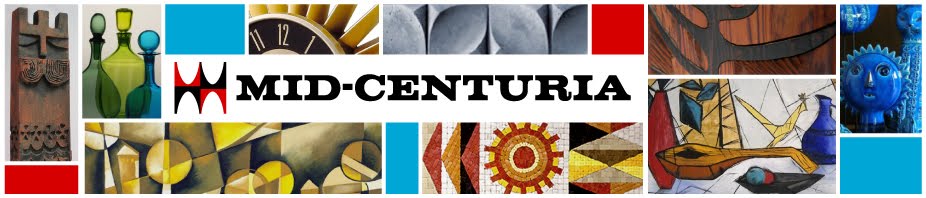 MID-CENTURIA : Art, Design and Decor from the Mid-Century and beyond
