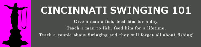 Cincinnati Swinging 101 - Information for Swingers