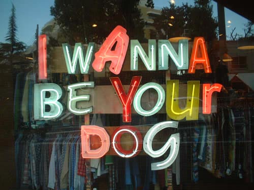 [wanna-be-your-dog-sign.jpg]