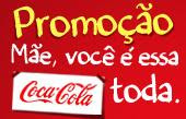 Promoção Mãe Você é essa Coca-Cola toda
