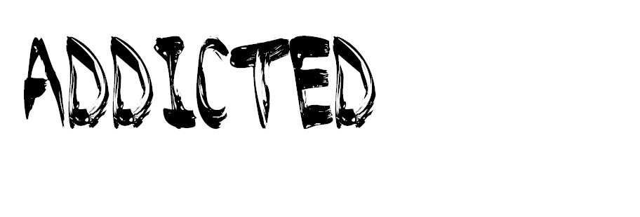 addicted