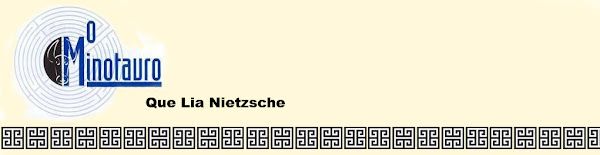 O Minotauro que lia Nietzsche.