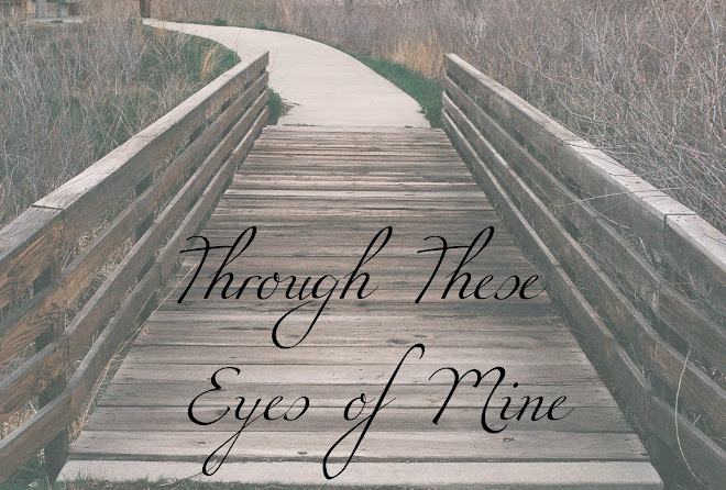 Through These Eyes of Mine