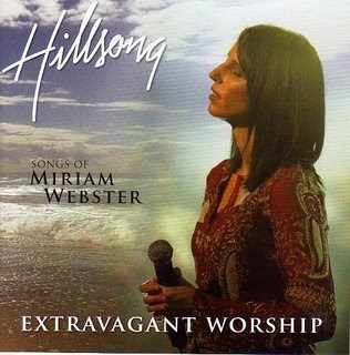 Hillsong - Extravagant Worship: The Songs of Miriam Webster (2007)