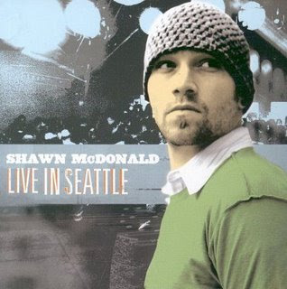 Shawn McDonald - Live in Seattle (2005)