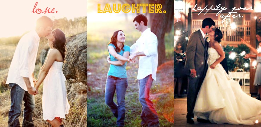 love. laughter. happily ever after.
