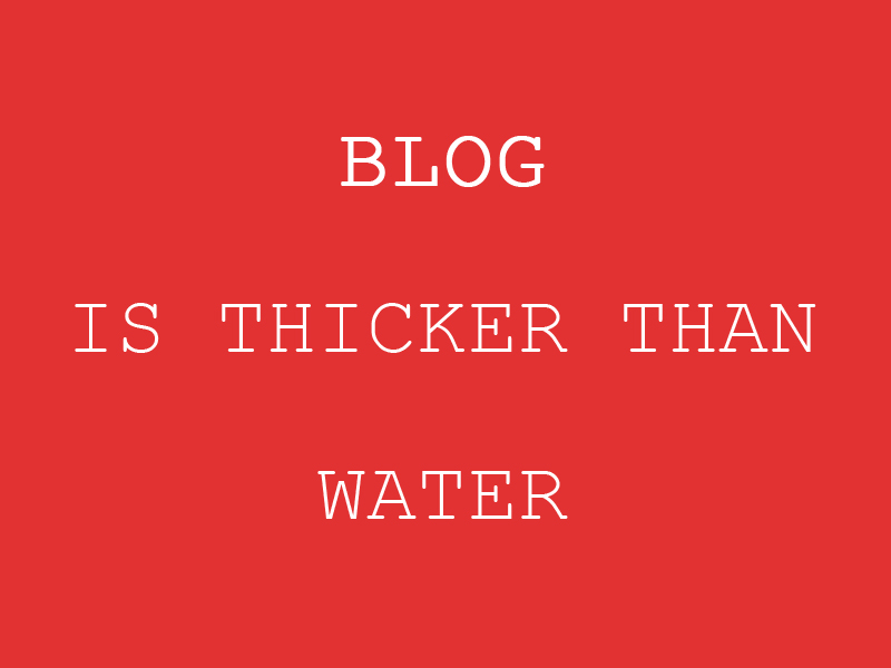 [blog_is_thicker_than_water_by_ignant.jpg]