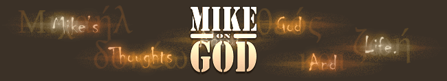 Mike's Thoughts about God and Life
