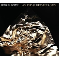 Rogue Wave Asleep At Heaven's Gate