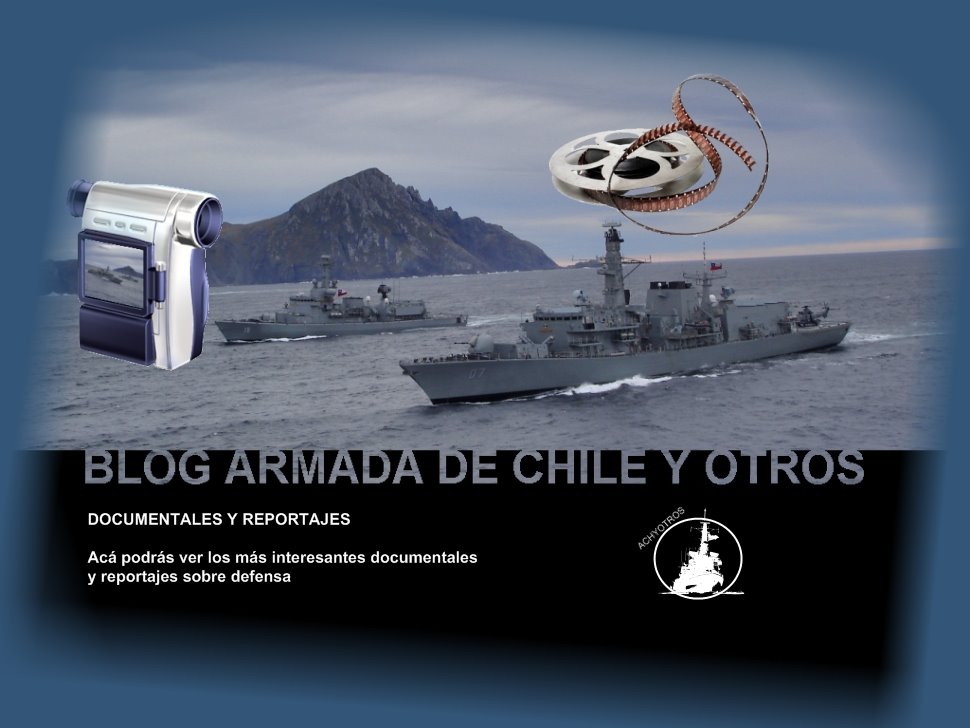 Armada de Chile y Otros: Documentales y Reportajes