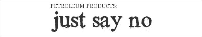 Petroleum Products: Just Say No