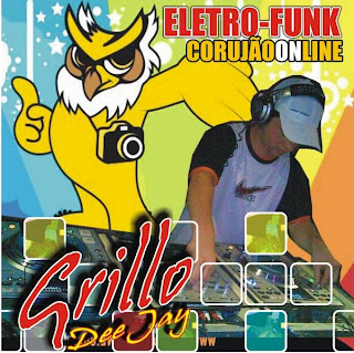 Cd Eletro Funk Corujão On Line - Dj Grillo SC Dj+grillo+coruj%C3%A3o