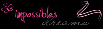 Impossibles Dreams *-*