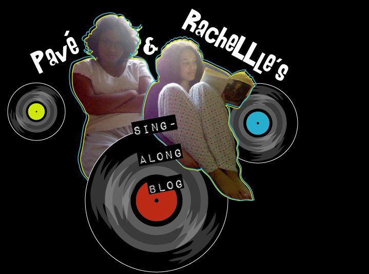 Pave & Rachellle's Sing-Along Blog
