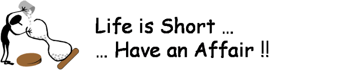 Life is Short, Have an Affair
