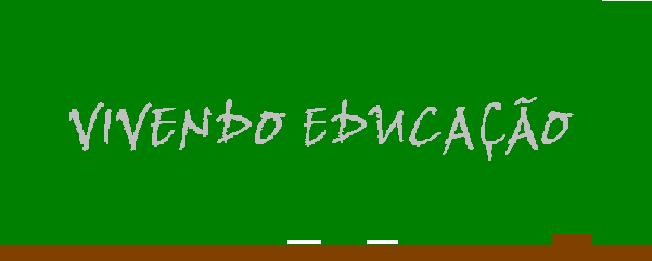 VIVENDO EDUCAÇÃO