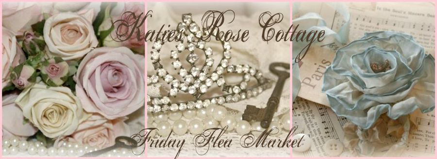 Katies Rose Cottage Friday Flea Market