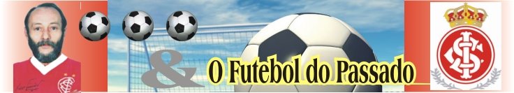 XICO JÚNIOR e o Futebol do Passado