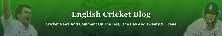 English Cricket Blog - Cricket News And Comment