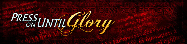 Press On Until Glory