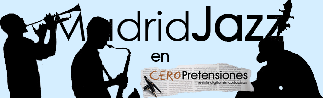 MadridJazz en CeroPretensiones