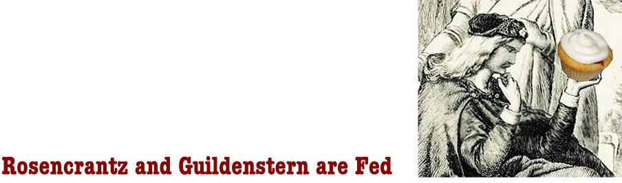 Rosencrantz and Guildenstern are Fed