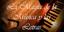 LA MAGIA DE LA MÚSICA Y LAS LETRAS