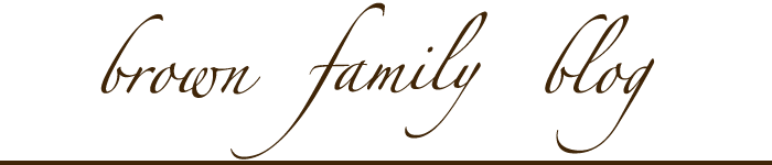 Brown family Blog
