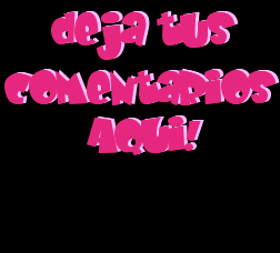 deja tus comentarios aki !!