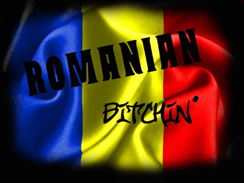 Romanian bitchin'