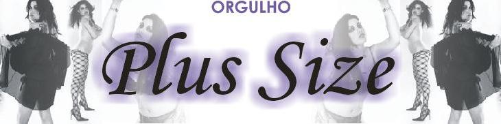 Orgulho PLUS SIZE