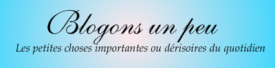 Blogons un peu