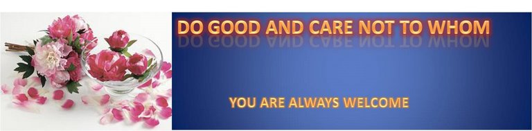 DO GOOD AND CARE NOT TO WHOM