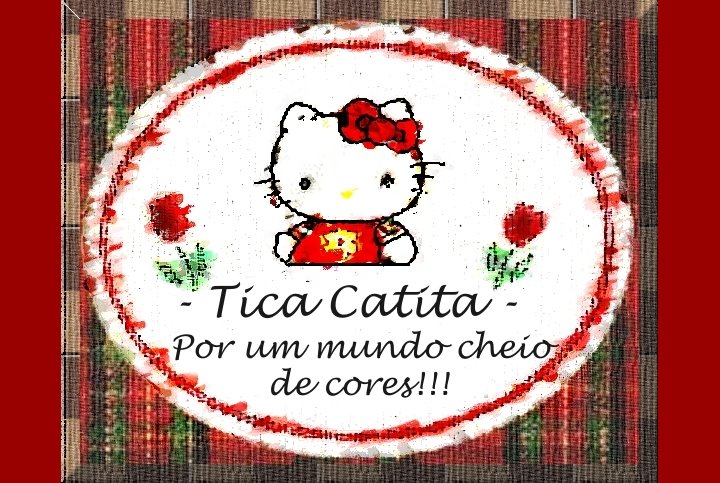 Tica Catita - Por um Mundo Cheio de Cores!!!
