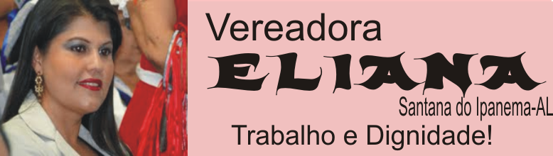 Vereadora Eliana de Santana do Ipanema-AL
