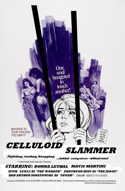 YOU CAN ALSO FIND ME DOING HARD TIME IN THE CELLULOID SLAMMER!  DROP IN FOR A  SHOWER SHANKIN'