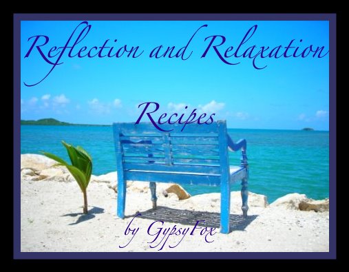 ~Relaxation Recipes By GypsyFox~