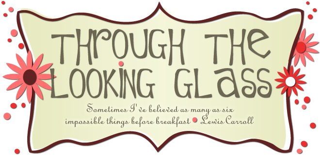 Through The Looking Glass