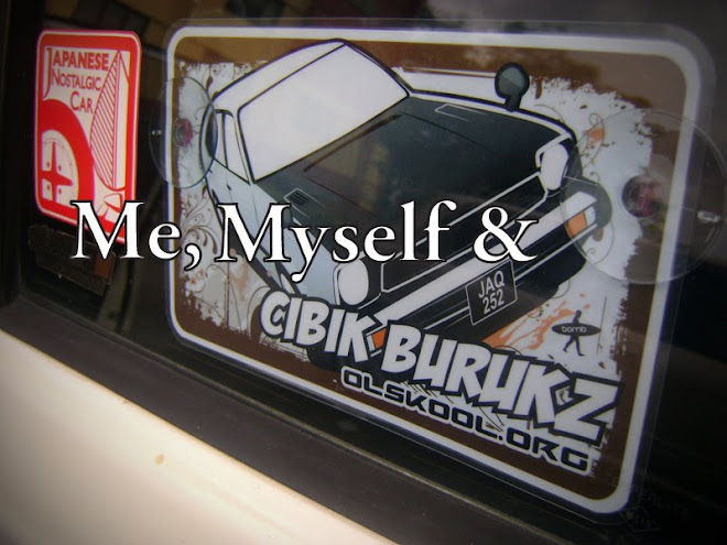 Me,Myself & Cibik Burukz