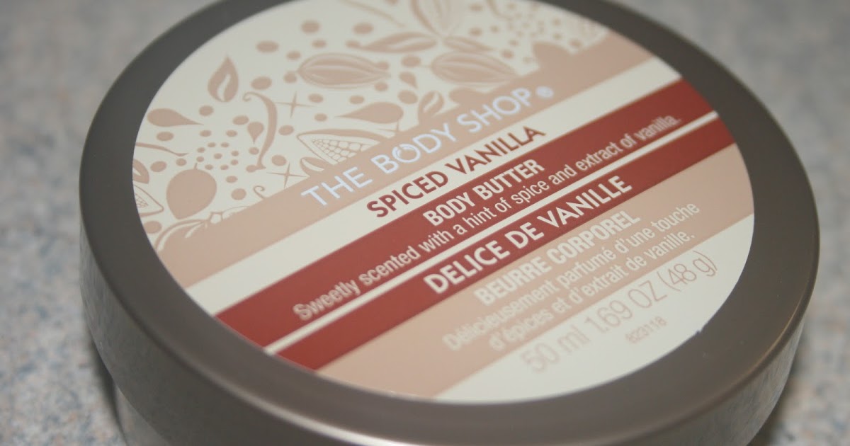 Makeup, Beauty and More The Body Shop Spiced Vanilla Body Butter