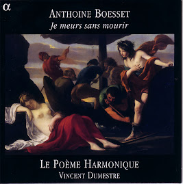 Boesset - Je meurs sans mourir - Dumestre, Le Poeme Harmonique (Ape)