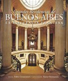 Grandes Residencias, la Influencia Francesa en Buenos Aires